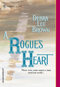 Title: A Rogue's Heart, Author: Debra Lee Brown