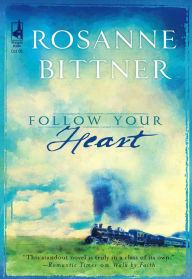 Title: Follow Your Heart, Author: Rosanne Bittner
