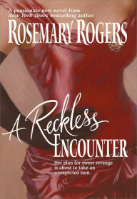 Title: A RECKLESS ENCOUNTER, Author: Rosemary Rogers