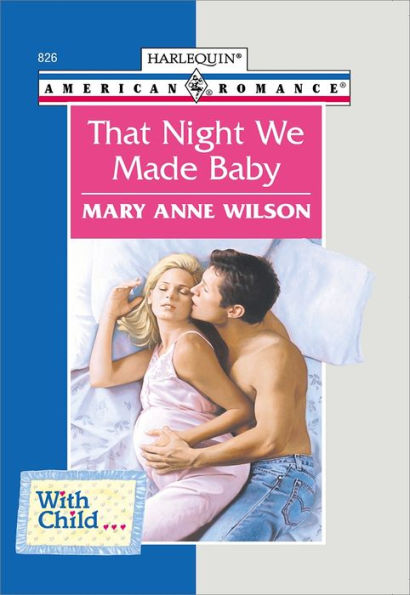 THAT NIGHT WE MADE BABY