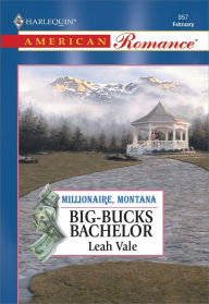 Title: BIG-BUCKS BACHELOR, Author: Leah Vale