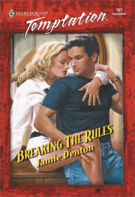 Title: BREAKING THE RULES, Author: Jamie Denton