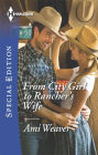 From City Girl to Rancher's Wife (Harlequin Special Edition Series #2393)
