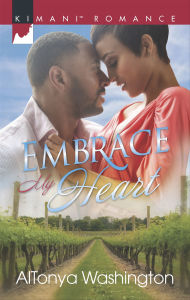 Title: Embrace My Heart (Harlequin Kimani Romance Series #418), Author: AlTonya Washington