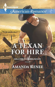 Title: A Texan for Hire (Harlequin American Romance Series #1540), Author: Amanda Renee