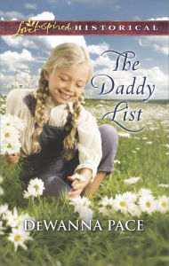 Title: The Daddy List (Love Inspired Historical Series), Author: DeWanna Pace