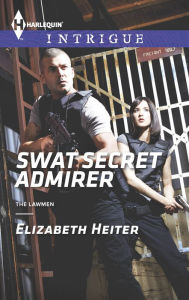 Title: SWAT Secret Admirer (Harlequin Intrigue Series #1560), Author: Elizabeth Heiter