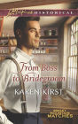 From Boss to Bridegroom (Love Inspired Historical Series)