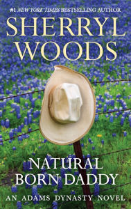 Title: Natural Born Daddy (Adams Dynasty Series #2), Author: Sherryl Woods