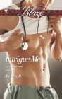 Intrigue Me (Harlequin Blaze Series #844)