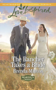 Title: The Rancher Takes a Bride (Love Inspired Series), Author: Brenda Minton