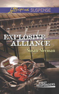 Title: Explosive Alliance (Love Inspired Suspense Series), Author: Susan Sleeman