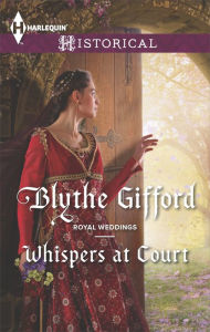 Title: Whispers at Court (Harlequin Historical Series #1238), Author: Blythe Gifford