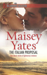 Title: The Italian Proposal: His Virgin Acquisition / Her Little White Lie (Harlequin The Billionaires Collection Series), Author: Maisey Yates