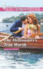 The Millionaire's True Worth (Harlequin Romance Series #4480)