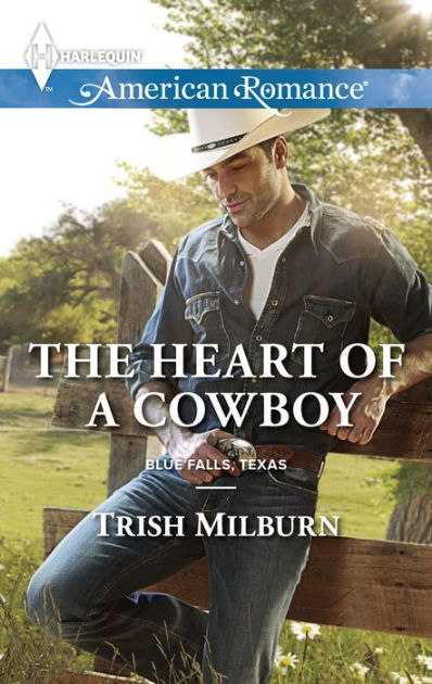 The Heart Of A Cowboy (Harlequin American Romance Series #1555) By ...