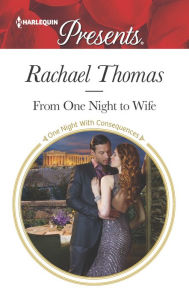 Title: From One Night to Wife (Harlequin Presents Series), Author: Rachael Thomas