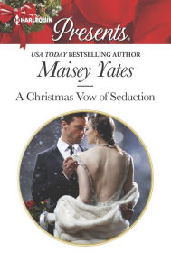 Title: A Christmas Vow of Seduction (Princes of Petras Series #1), Author: Maisey Yates