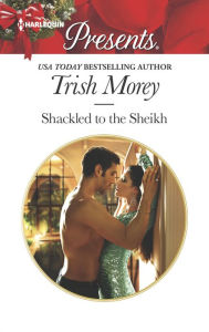 Title: Shackled to the Sheikh, Author: Trish Morey