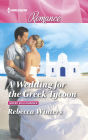 A Wedding for the Greek Tycoon (Harlequin Romance Series #4488)