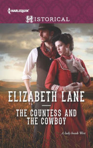Title: The Countess and the Cowboy (Harlequin Historical Series #1247), Author: Elizabeth Lane