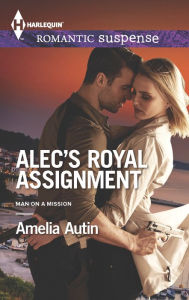 Title: Alec's Royal Assignment: A Protector Hero Romance, Author: Amelia Autin