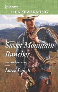Title: Sweet Mountain Rancher: A Clean Romance, Author: Loree Lough