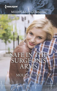 Title: Safe in the Surgeon's Arms, Author: Molly Evans