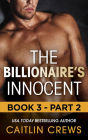 The Billionaire's Innocent: Book 3-Part 2