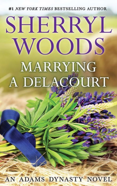 Marrying a Delacourt (Adams Dynasty Series #16)