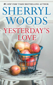 Title: Yesterday's Love, Author: Sherryl Woods
