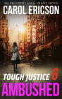 Tough Justice: Ambushed (Part 6 of 8)