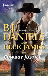 Title: Cowboy Justice: An Anthology, Author: B. J. Daniels