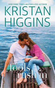 Title: Fools Rush In, Author: Kristan Higgins