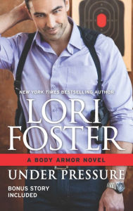 Title: Under Pressure: Built for Love Bonus (Body Armor Series #1), Author: Lori Foster
