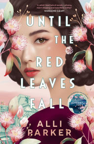 Until the Red Leaves Fall: A moving story of secrets and betrayal from the bestselling author of At the Foot of the Cherry Tree
