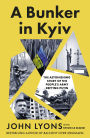A Bunker in Kyiv: The Astonishing Story of the People's Army Defying Putin, from respected Australian journalist and author of Balcony Over Jerusalem