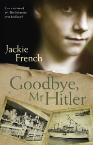 Title: Goodbye, Mr Hitler, Author: Jackie French