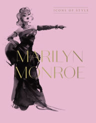 Title: Marilyn Monroe: Icons Of Style, for fans of Megan Hess, The Little Booksof Fashion and The Complete Catwalk Collections, Author: Harper by Design