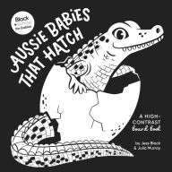 Title: Aussie Babies That Hatch: A high-contrast board book (Black and White for Babies, #6), Author: Jess Black