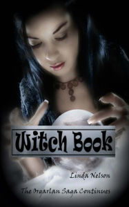 Title: Witch Book: (Orgarlan Saga: Book 2), Author: Linda Nelson