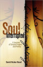 Soul Interrupted: A Journey of Simple Prayers and Poetry