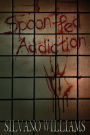Spoon-Fed Addiction