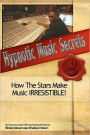 Hypnotic Music Secrets: How The Stars Make Music IRRESISTIBLE!