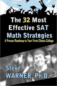 Title: The 32 Most Effective SAT Math Strategies, Author: Steve Warner PH D