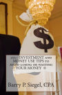 101--INVESTMENT and MONEY USE TIPS TO AVOID LOSING or WASTING YOUR MONEY