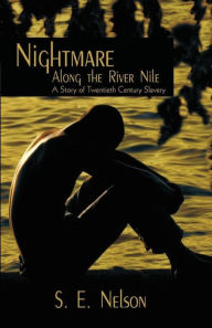 Nightmare along the River Nile: A Story of Twentieth Century Slavery
