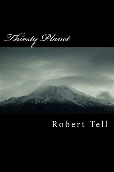 Thirsty Planet: A Green Fable of Future Earth