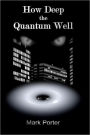 How Deep the Quantum Well