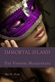Title: Immortal Island: The Vampire Masquerade, Author: S L Ross
